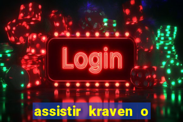 assistir kraven o caçador dublado